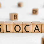 Think globally, act locally – “GLOCAL”という視点と私の使命